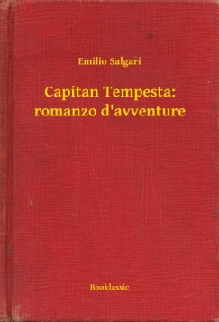Salgari Emilio - Emilio Salgari - Capitan Tempesta: romanzo d avventure