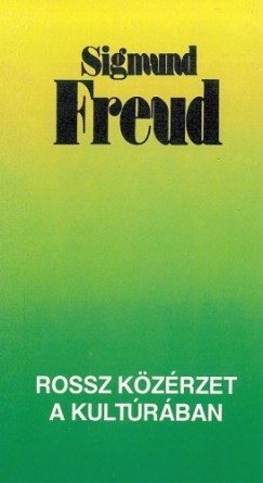 Sigmund Freud - Freud Sigmund - Rossz kzrzet a kultrban