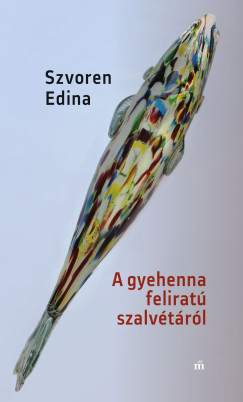 Szvoren Edina - A gyehenna feliratú szalvétáról