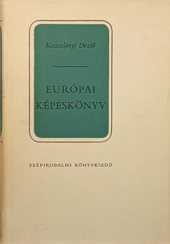 Kosztolányi Dezső - Európai képeskönyv