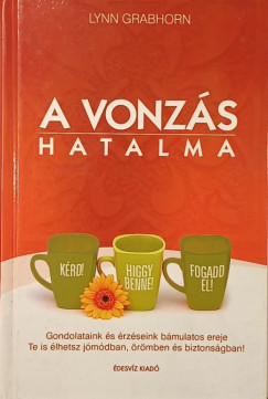 Lynn Grabhorn - A vonz�s hatalma