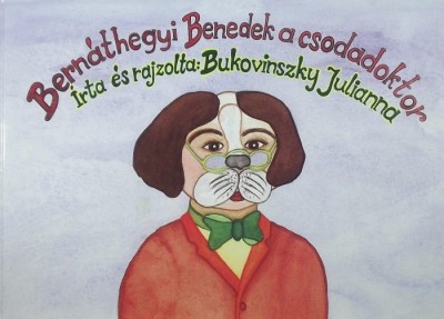 Bukovinszky Julianna - Bernáthegyi Benedek a csodadoktor