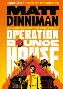 Matt Dinniman - Operation: Bounce House - Az Ugr�l�v�r hadm�velet