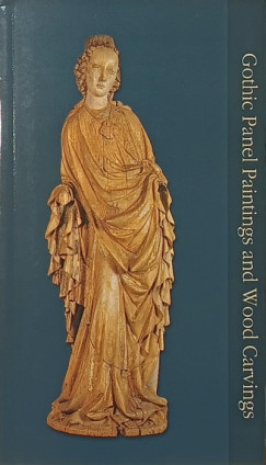 Gothic Panel Painting and Wood Carvings in Hungary