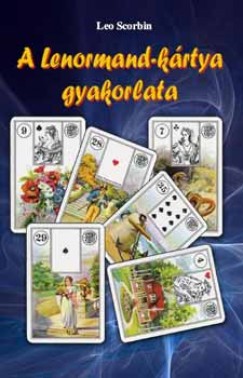 Leo Scorbin - A Lenormand-krtya gyakorlata