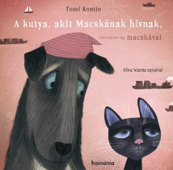 Tomi Kontio - A kutya, akit Macsknak hvnak, sszeakad egy macskval