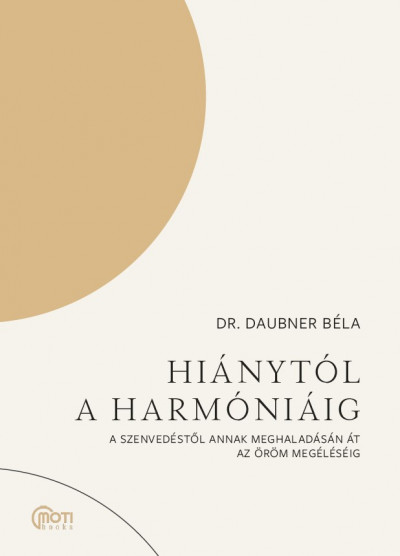 Dr. Daubner Béla - Hiánytól a harmóniáig