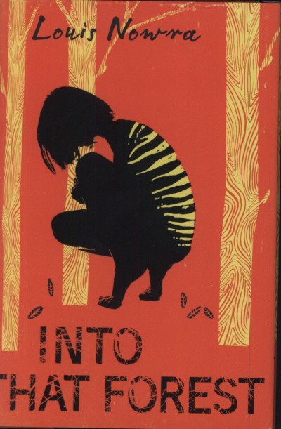 Louis Nowra - Into That Forest