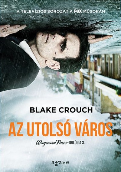 Blake Crouch - Az utolsó város