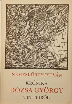 Nemeskürty István - Krónika Dózsa György tetteiről