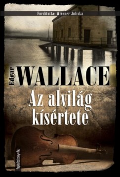 Edgar Wallace - Az alvilg ksrtete