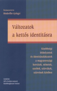 Bindorffer Gyrgyi - Vltozatok a ketts identitsra