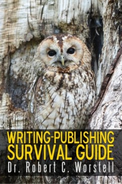 Robert C. Worstell - Writing-Publishing Survival Guide