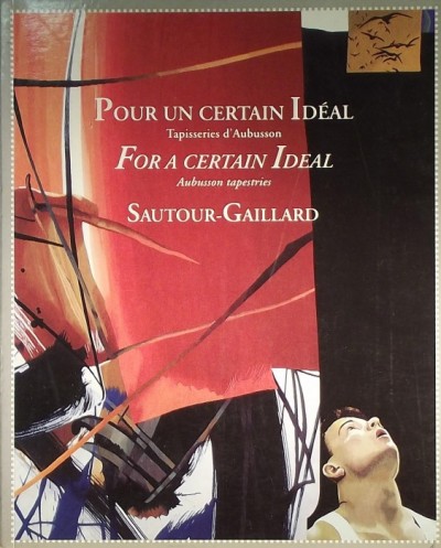 - Sautour-Gaillard: Pour un Certain Idéal - For a certain Ideal