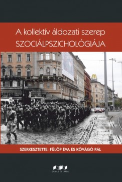 Flp va   (Szerk.) - Kvg Pl   (Szerk.) - A kollektv ldozati szerep szocilpszicholgija