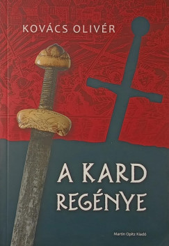 Kov�cs Oliv�r - A kard reg�nye