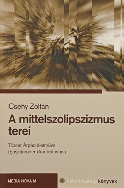 Csehy Zoltán (Szerk.) - A mittelszolipszizmus terei