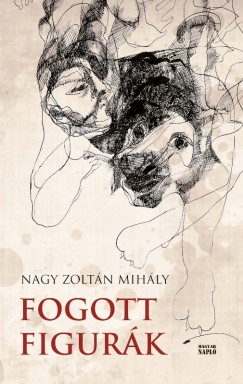 Nagy Zoltn Mihly - Fogott figurk