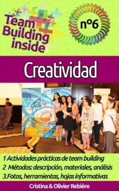 Olivier Rebiere Cristina Rebiere - Team Building inside n�6 - creatividad