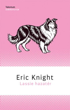 Eric Knight - Lassie hazatr