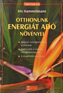 Iris Hammelmann - Otthonunk energi�t ad� n�v�nyei