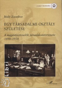 Bdy Zsombor - Egy trsadalmi osztly szletse