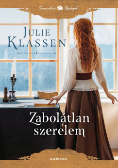 Julie Klassen - Zabolátlan szerelem