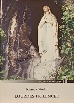 Klempa Sndor - Lourdes-i kilenced