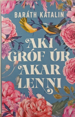 Barth Katalin - Aki grf r akar lenni
