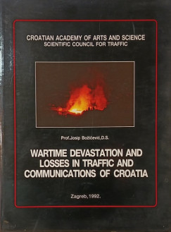Josip Bozicevic - Wartime devastation and losses in traffic and communications of Croatia