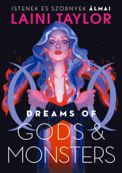 Laini Taylor - Dreams of Gods & Monsters - Istenek s szrnyek lmai