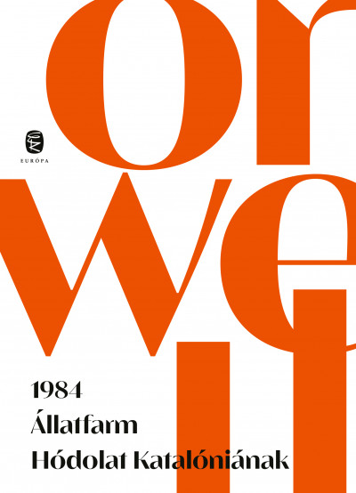George Orwell - 1984 - Állatfarm - Hódolat Katalóniának