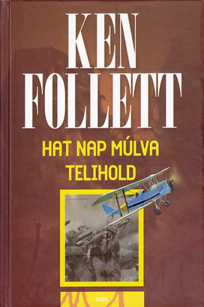 Ken Follett - Hat nap múlva telihold