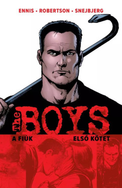 Garth Ennis - The Boys - A Fi�k 1. k�tet
