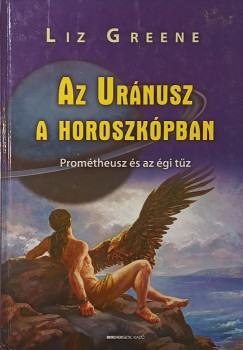 Liz Greene - Az Uránusz a horoszkópban