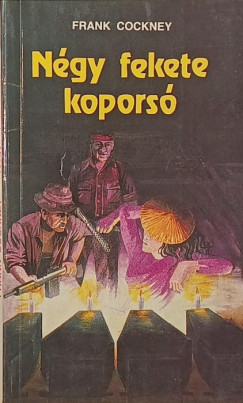 Frank Cockney - N�gy fekete kopors�