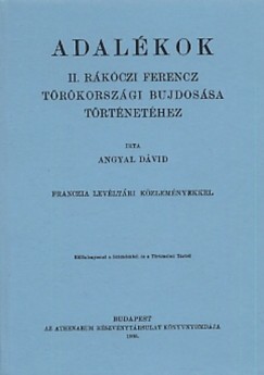 Angyal Dvid - Adalkok II. Rkczi Ferencz trkorszgi bjdossa trtnethez
