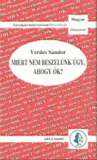 Dr. Verdes Sndor - Mirt nem beszlnk gy, ahogy k?