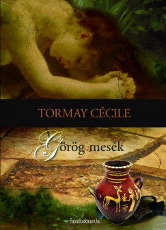 Tormay Ccile - Grg mesk