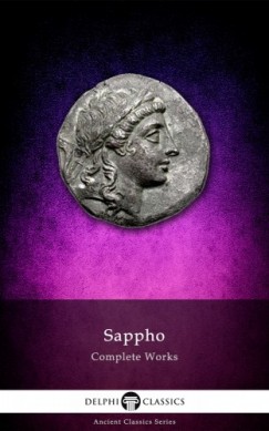 , Sappho - Delphi Complete Works of Sappho (Illustrated)