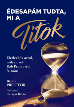 Brian Proctor - Édesapám tudta, mi a Titok