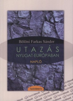 Blni Farkas Sndor - Utazs Nyugat-Eurpban - Napl