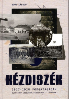 Tth Lszl - Kzdiszk 1917-1920 forgatagban