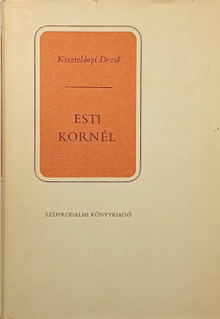 Kosztol�nyi Dezs� - Esti Korn�l