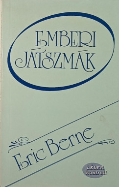 Eric Berne - Emberi jtszmk