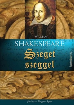 William Shakespeare - Shakespeare William - Szeget szeggel
