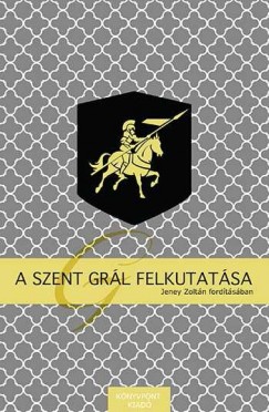 A Szent Grl felkutatsa