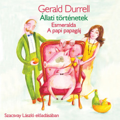 Gerald Durrell - Szacsvay Lszl - llati trtnetek