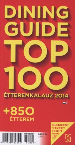 Csandi Pter   (Szerk.) - Srkny Bence   (Szerk.) - Dining Guide Top 100 tteremkalauz 2014
