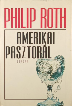Philip Roth - Amerikai pasztorál
